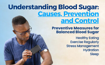 Understanding Blood Sugar: Causes, Prevention, and Control