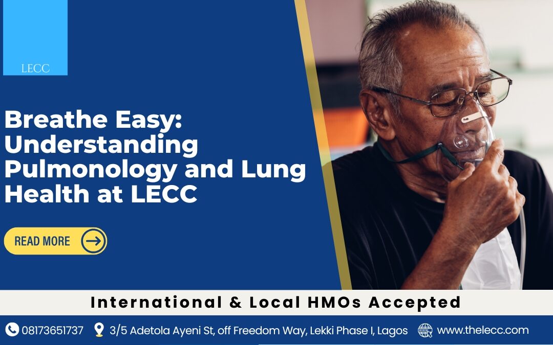Breathe Easy: Understanding Pulmonology and Lung Health at LECC