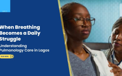 When Breathing Becomes a Daily Struggle, Understanding Pulmonology Care in Lagos